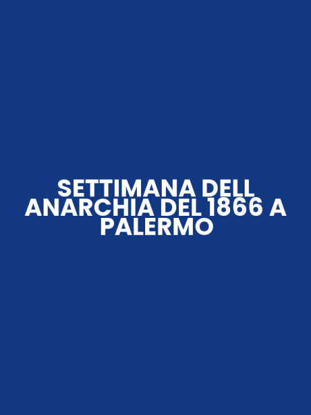 SETTIMANA DELL ANARCHIA DEL 1866 A PALERMO