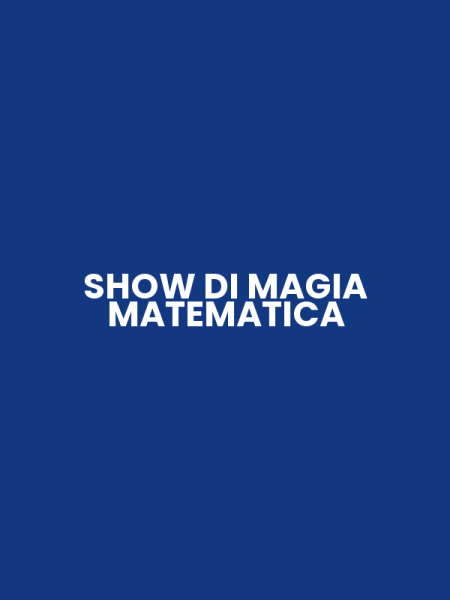 SHOW DI MAGIA MATEMATICA