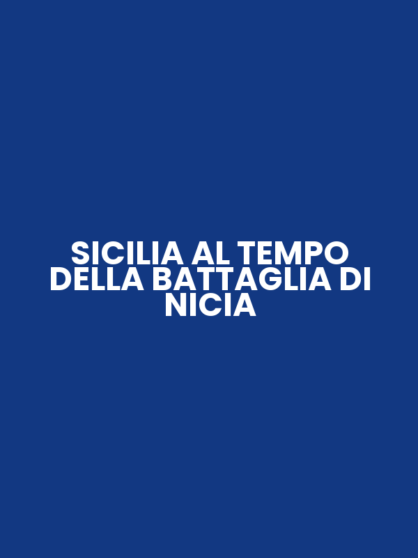 SICILIA AL TEMPO DELLA BATTAGLIA DI NICIA