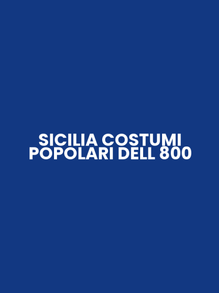 SICILIA COSTUMI POPOLARI DELL 800