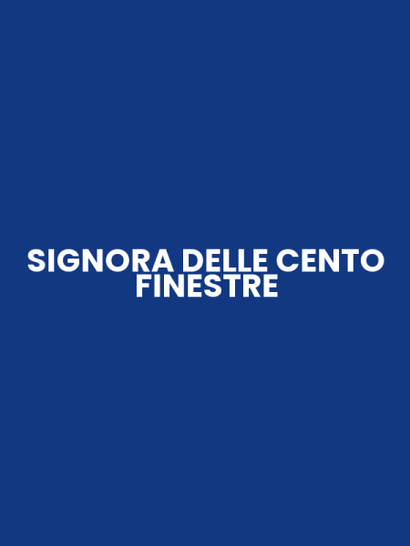SIGNORA DELLE CENTO FINESTRE