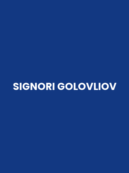 SIGNORI GOLOVLIOV