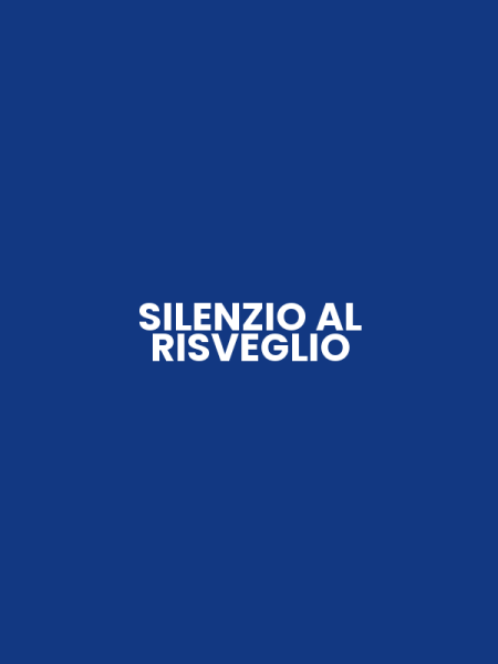 SILENZIO AL RISVEGLIO