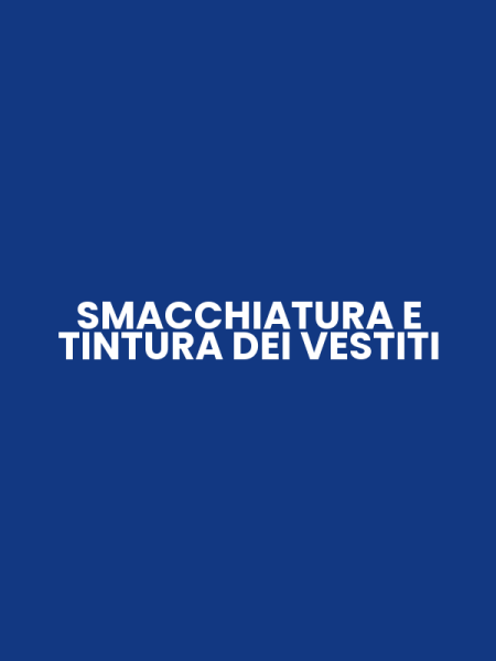 SMACCHIATURA E TINTURA DEI VESTITI