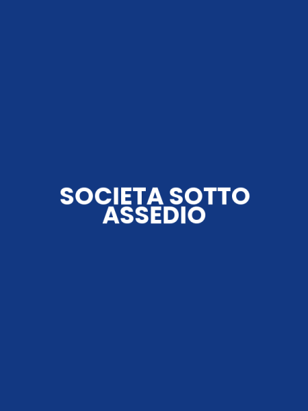 SOCIETA SOTTO ASSEDIO