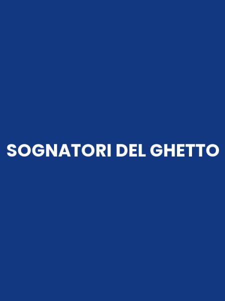 SOGNATORI DEL GHETTO