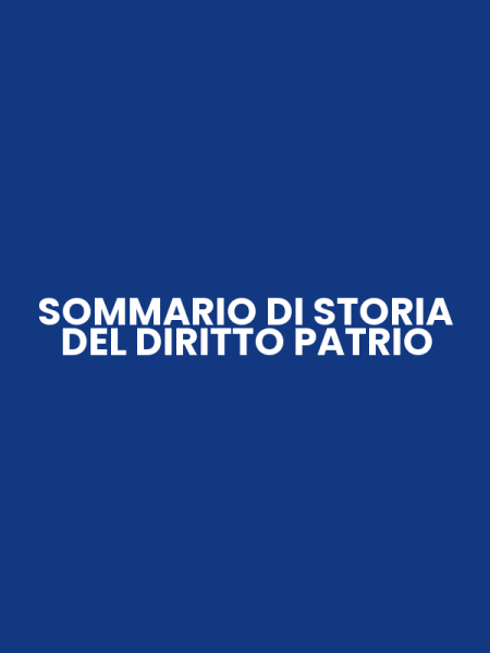 SOMMARIO DI STORIA DEL DIRITTO PATRIO