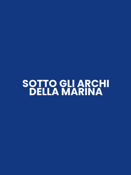SOTTO GLI ARCHI DELLA MARINA