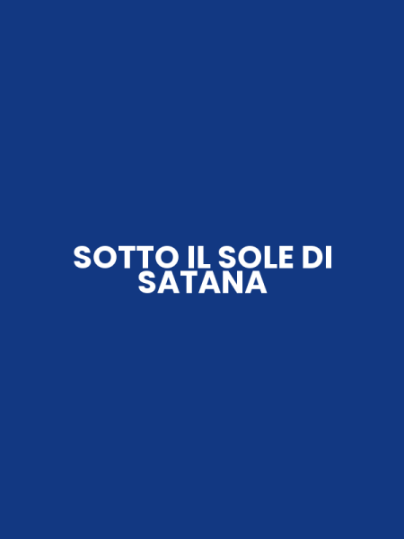 SOTTO IL SOLE DI SATANA
