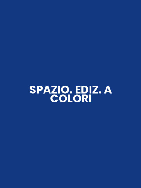 SPAZIO. EDIZ. A COLORI
