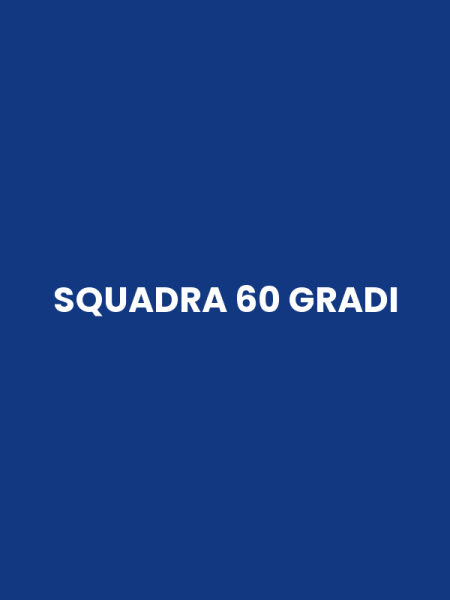 SQUADRA 60 GRADI