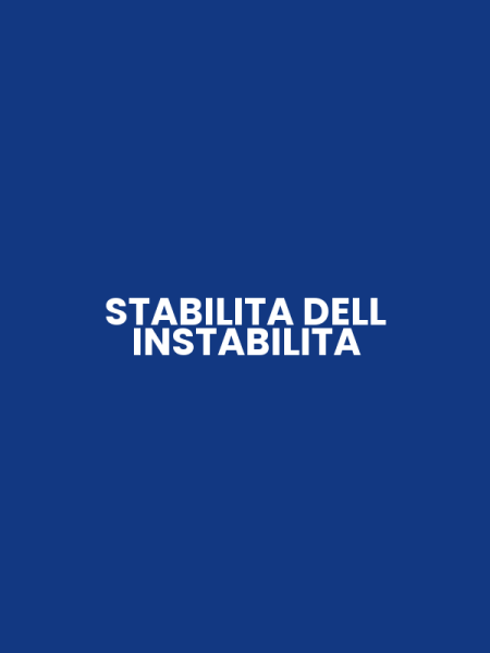 STABILITA DELL INSTABILITA