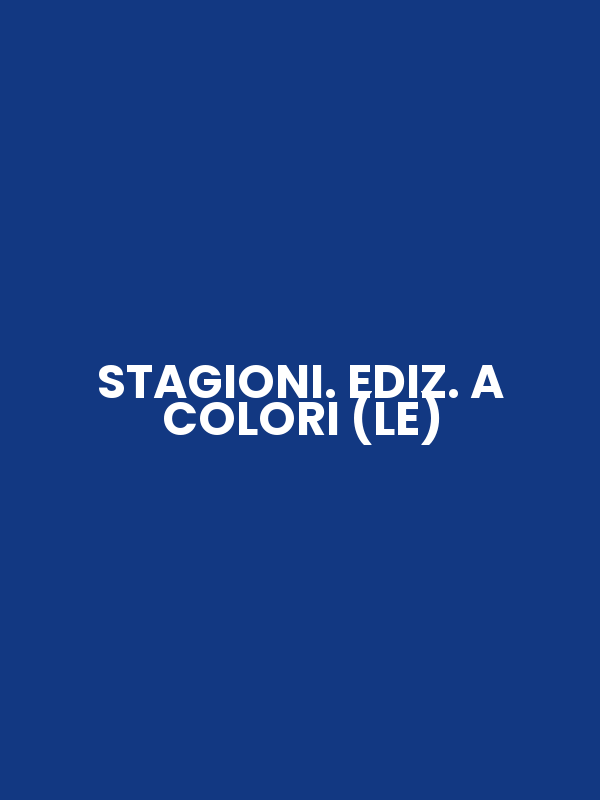 STAGIONI. EDIZ. A COLORI (LE)