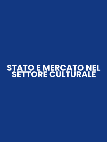 STATO E MERCATO NEL SETTORE CULTURALE