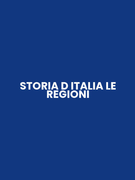 STORIA D ITALIA LE REGIONI