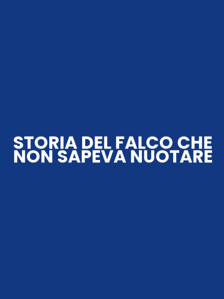 STORIA DEL FALCO CHE NON SAPEVA NUOTARE