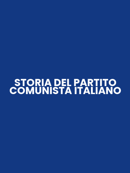 STORIA DEL PARTITO COMUNISTA ITALIANO