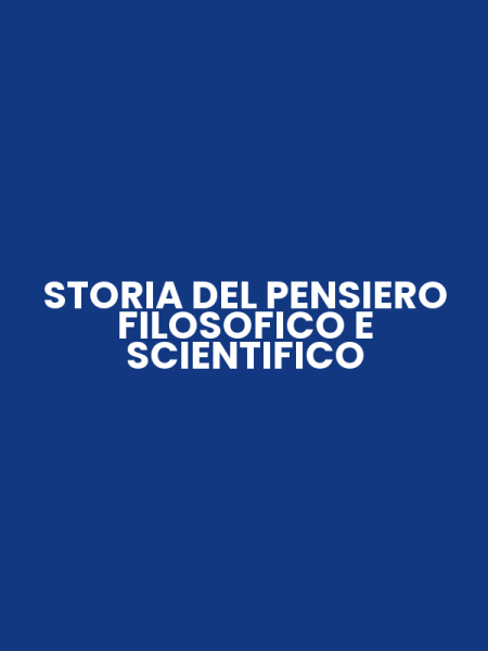 STORIA DEL PENSIERO FILOSOFICO E SCIENTIFICO