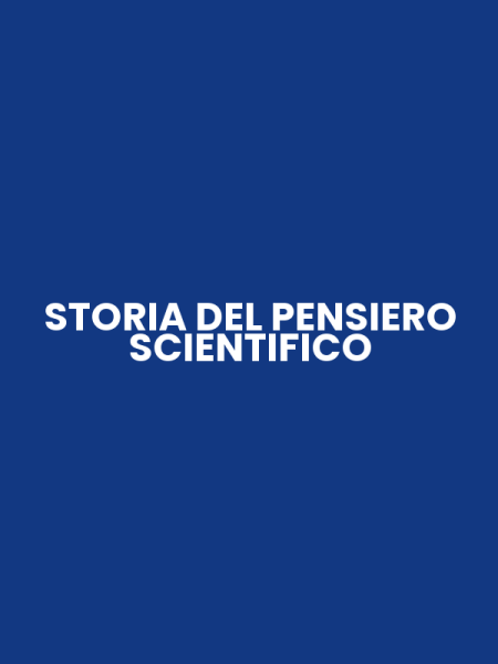 STORIA DEL PENSIERO SCIENTIFICO