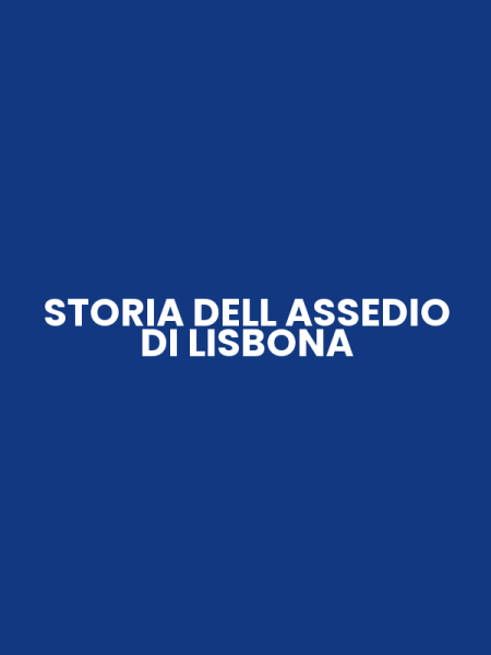 STORIA DELL ASSEDIO DI LISBONA