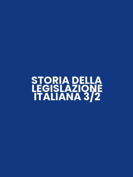 STORIA DELLA LEGISLAZIONE ITALIANA 3/2