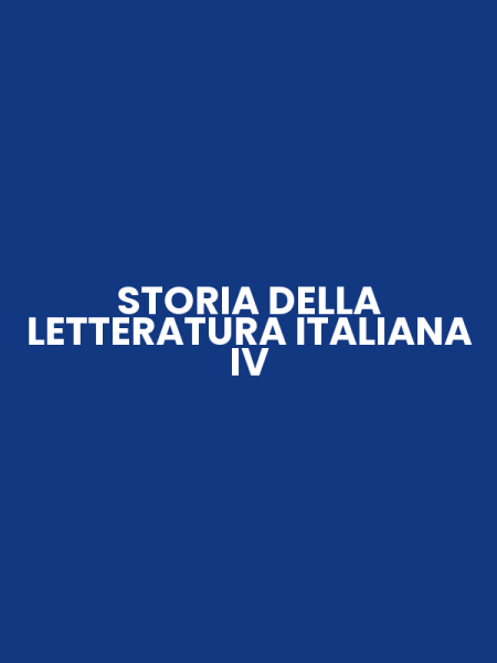 STORIA DELLA LETTERATURA ITALIANA IV