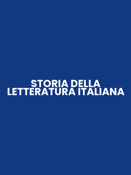 STORIA DELLA LETTERATURA ITALIANA