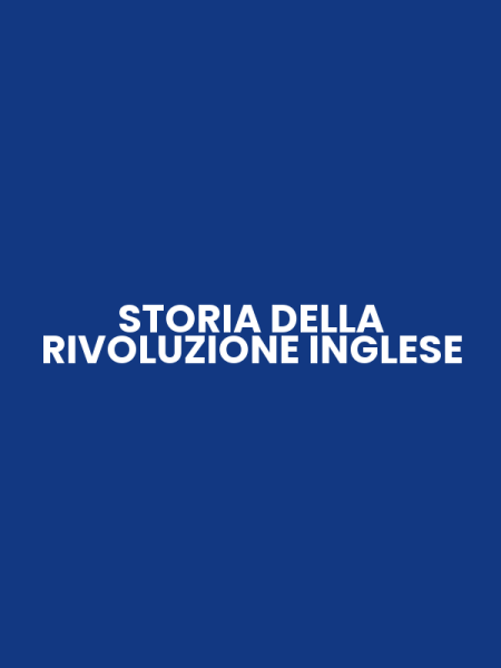 STORIA DELLA RIVOLUZIONE INGLESE