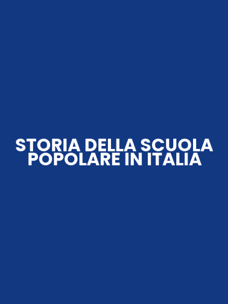 STORIA DELLA SCUOLA POPOLARE IN ITALIA