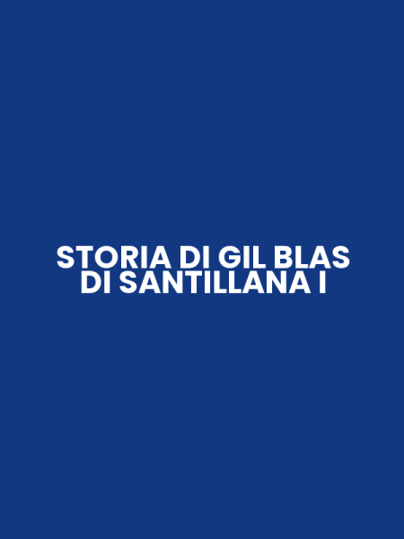 STORIA DI GIL BLAS DI SANTILLANA I