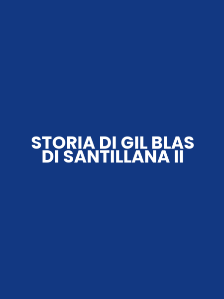 STORIA DI GIL BLAS DI SANTILLANA II