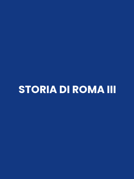 STORIA DI ROMA III