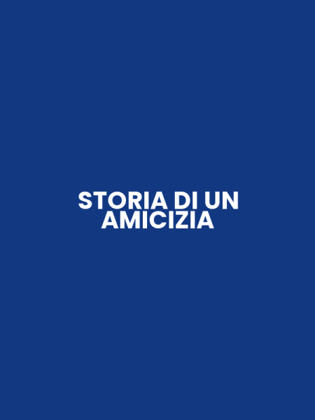STORIA DI UN AMICIZIA
