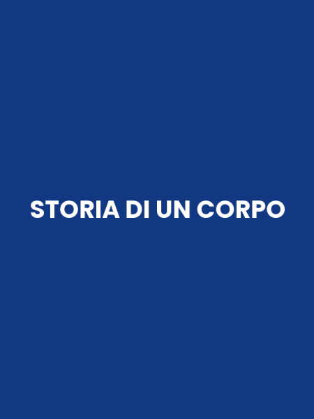 STORIA DI UN CORPO