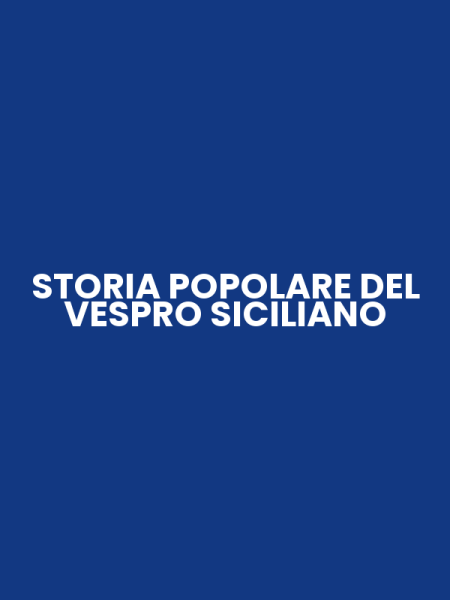 STORIA POPOLARE DEL VESPRO SICILIANO