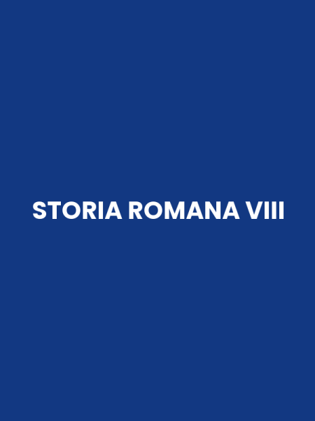 STORIA ROMANA VIII