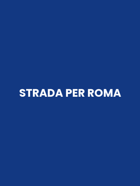 STRADA PER ROMA