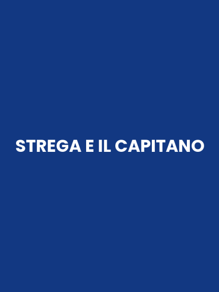 STREGA E IL CAPITANO
