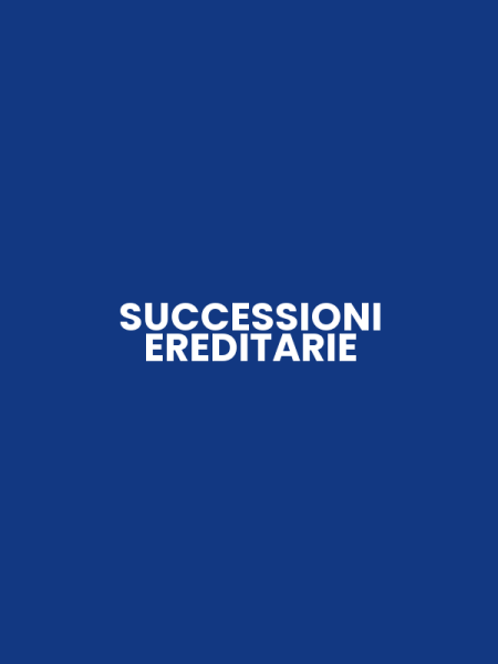 SUCCESSIONI EREDITARIE