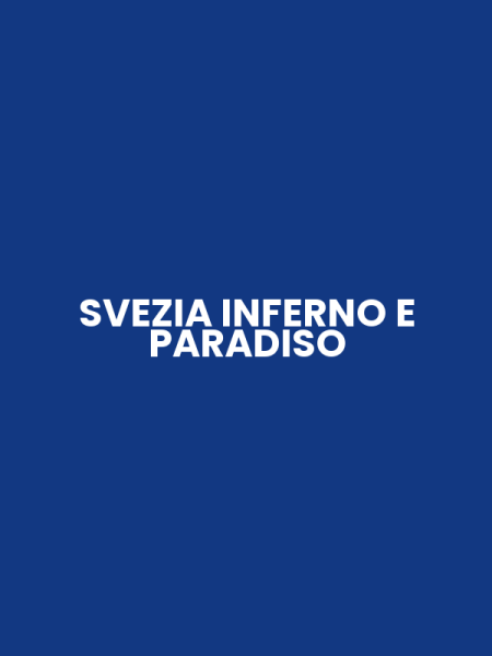 SVEZIA INFERNO E PARADISO