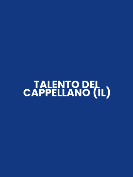 TALENTO DEL CAPPELLANO (IL)