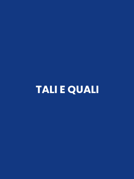 TALI E QUALI