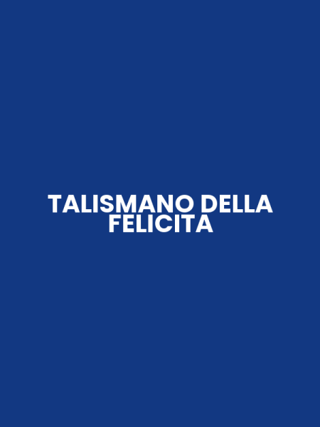 TALISMANO DELLA FELICITA