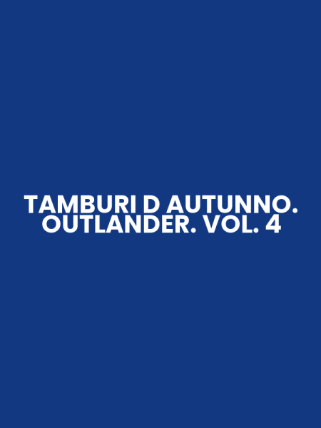 TAMBURI D AUTUNNO. OUTLANDER. VOL. 4