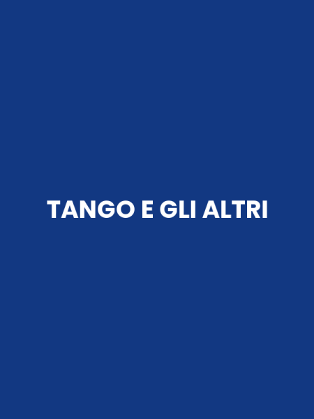 TANGO E GLI ALTRI