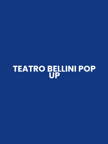 TEATRO BELLINI POP UP