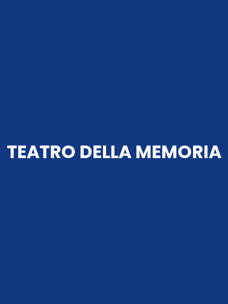 TEATRO DELLA MEMORIA