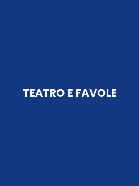 TEATRO E FAVOLE