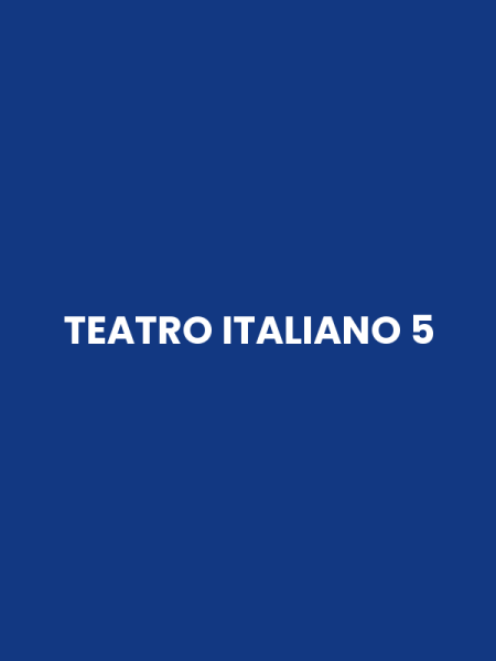 TEATRO ITALIANO 5