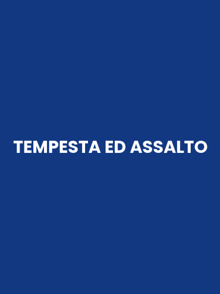 TEMPESTA ED ASSALTO
